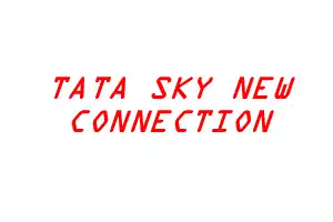 TATA SKY NEW CONNECTION
