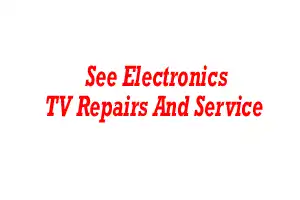 See Electronics TV Repairs And Service