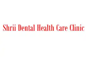 Shrii Dental Health Care Clinic