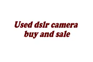 Used dslr camera buy and sale