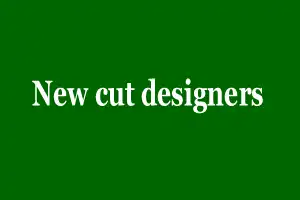 New cut designers