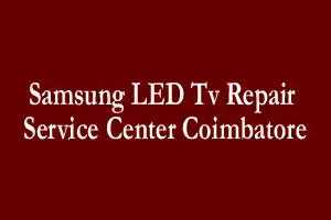 Samsung LED Tv Repair Service Center Coimbatore