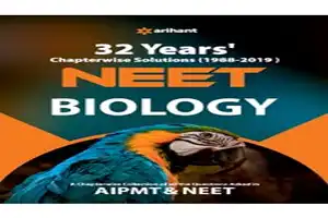 Arihant NEET Biology - 32 Years Chapterwise Solutions [1988-2019] By: Arihant Experts